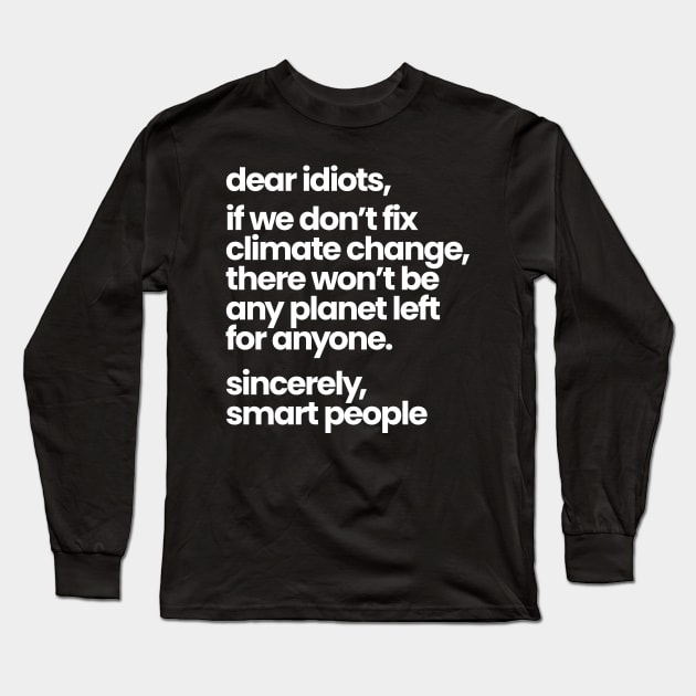 Dear Idiots Long Sleeve T-Shirt by genuprise